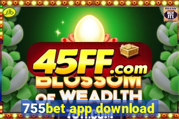 755bet app download